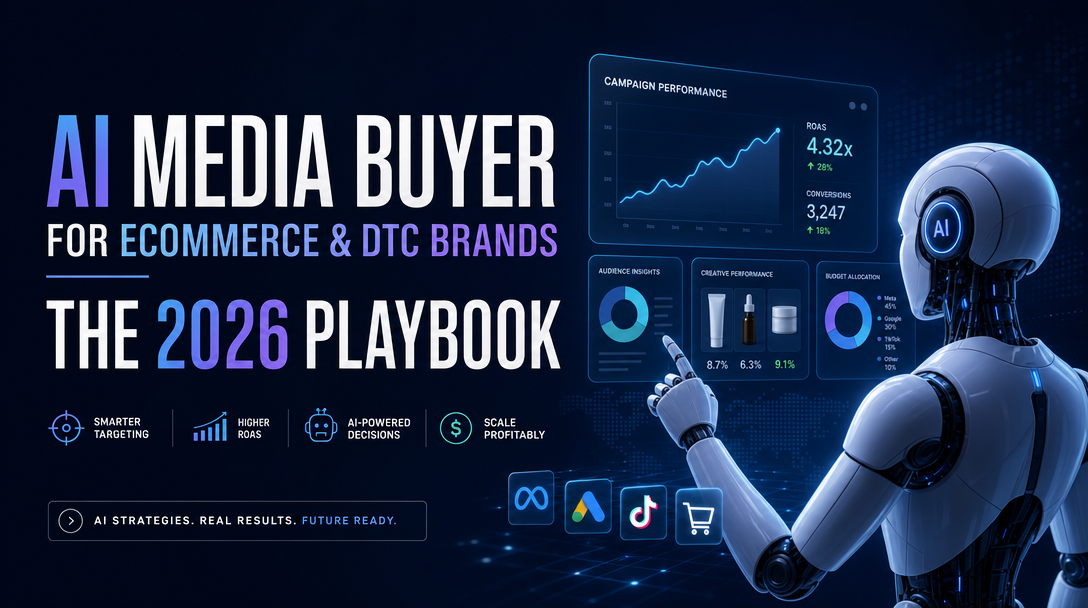AI Media Buyer for Ecommerce & DTC Brands: The 2026 Playbook