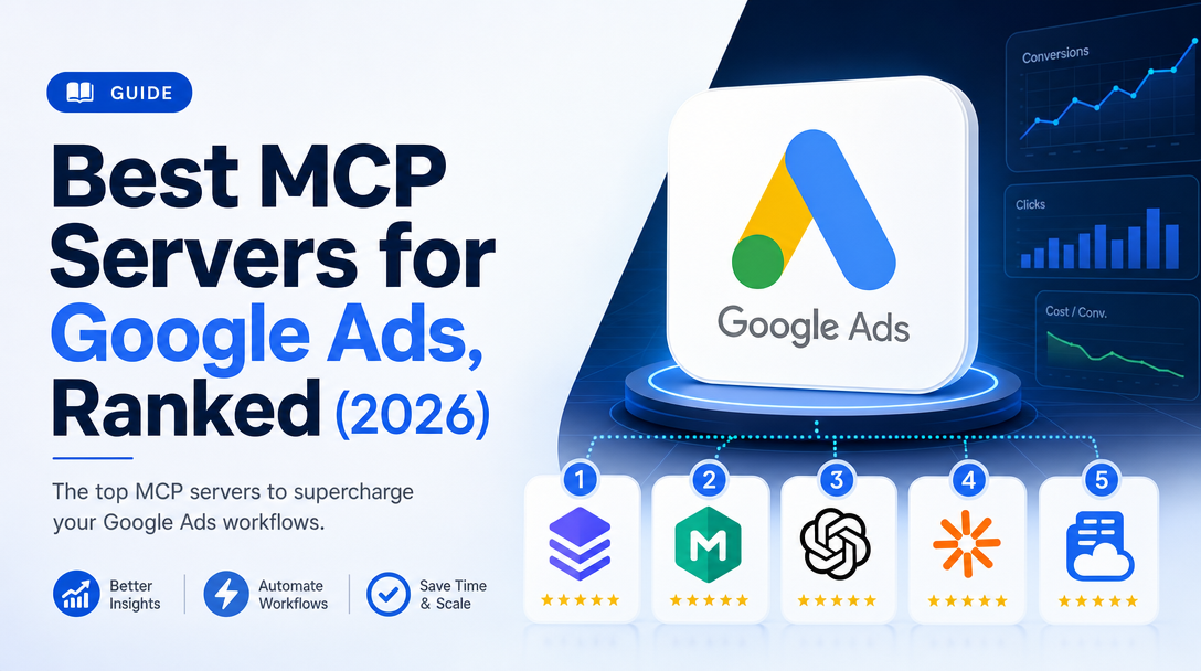 Best MCP Servers for Google Ads, Ranked (2026)