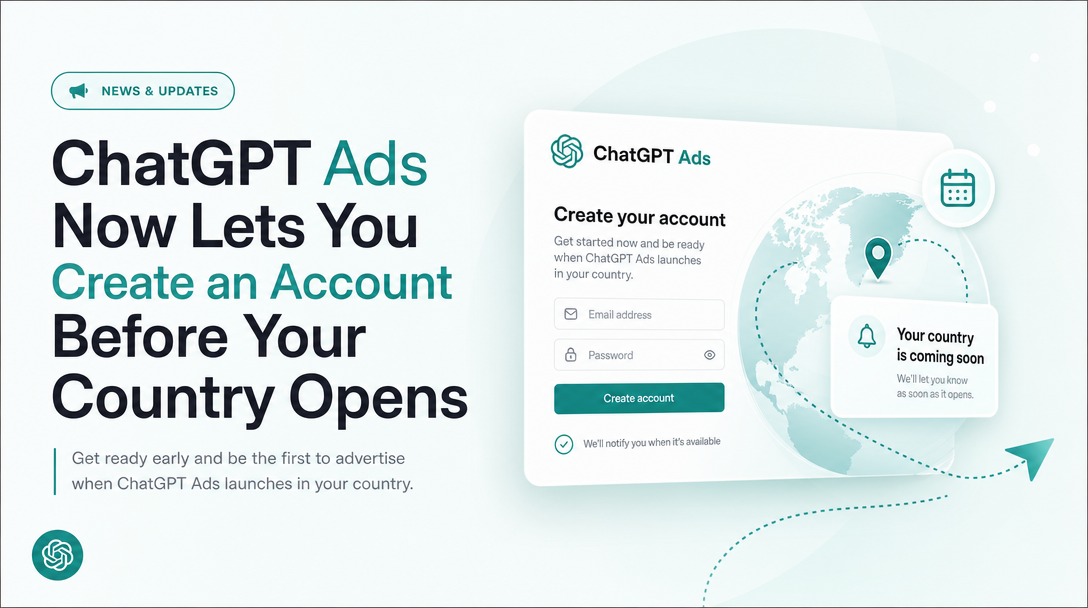 ChatGPT Ads Now Lets You Create an Account Before Your Country Opens