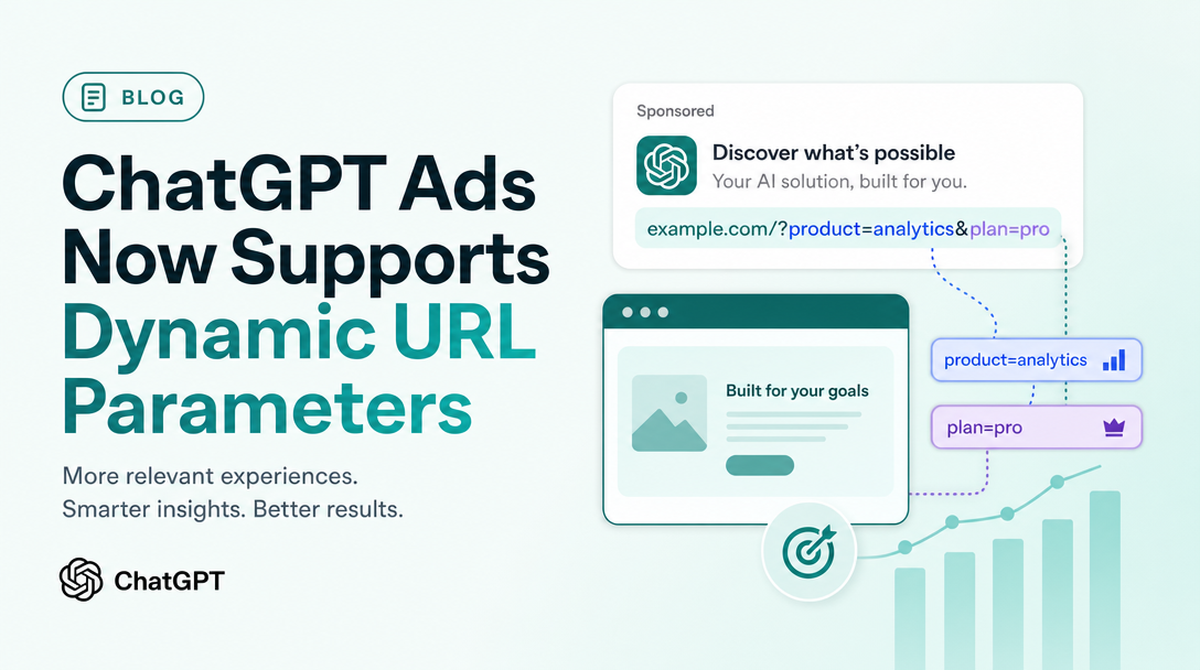 ChatGPT Ads Now Supports Dynamic URL Parameters