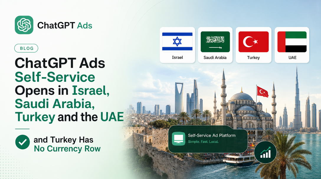 ChatGPT Ads Self-Service Opens in Israel, Saudi Arabia, Turkey and the UAE — and Turkey Has No Currency Row