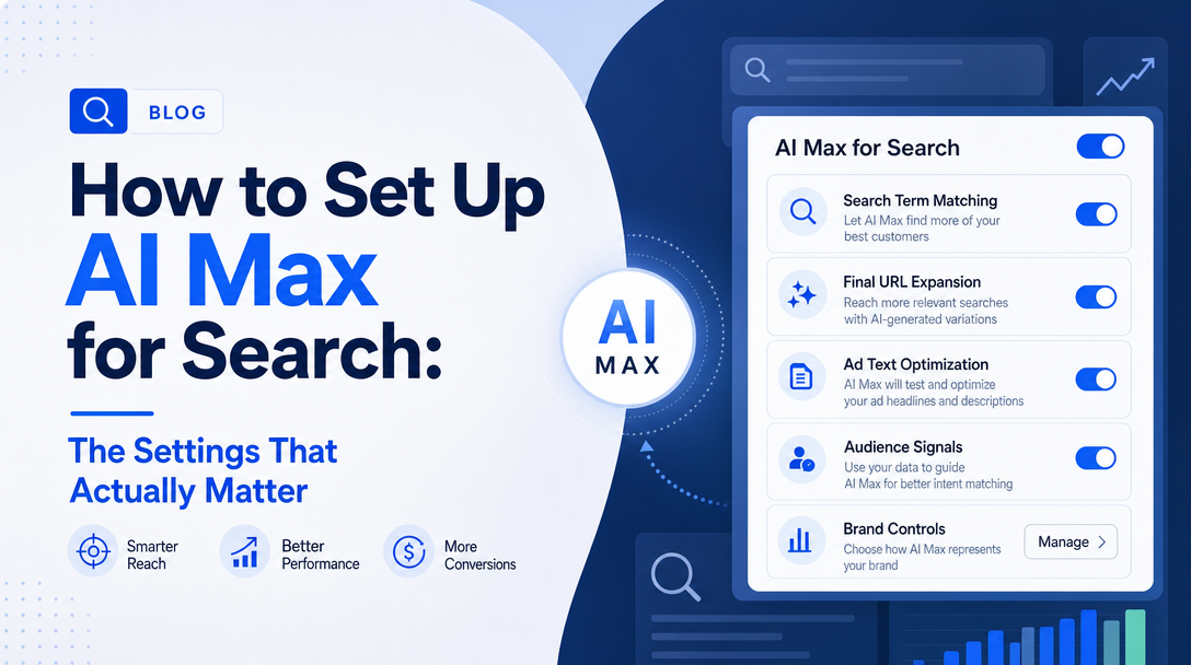 How to Set Up AI Max for Search: The Settings That Actually Matter